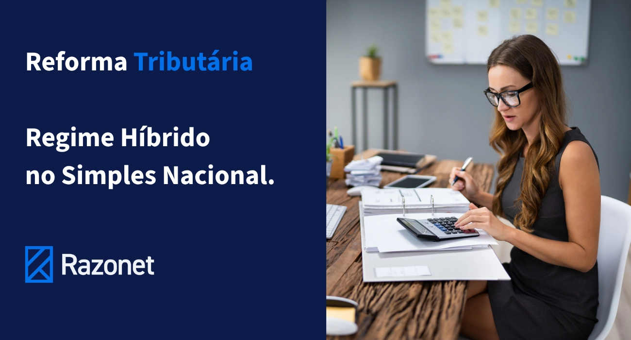 Regime Híbrido no Simples Nacional: a conta não fecha e eu vou te provar com simulação
